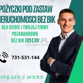 SZYBKIE I SKUTECZNE POŻYCZKI POD ZABEZPIECZENIE HIPOTECZNE BEZ BIK