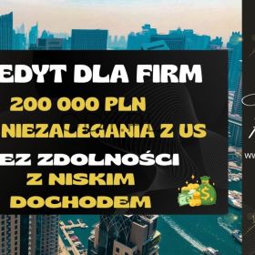 KREDYT DLA FIRM DO 200 000 PLN – NA UPROSZCZONYCH ZASADACH! BEZ NIEZALEGANIA Z U