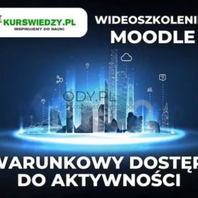 Moodle: Warunkowy dostęp do aktywności 