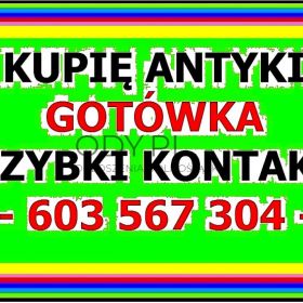 KUPIĘ ANTYKI / STAROCIE / DZIEŁA SZTUKI - GOTÓWKA - ZADZWOŃ NAJLEPSZE CENY - SKUP !!!