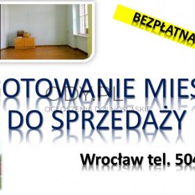 Przygotowanie mieszkania do sprzedaży, cennik tel. 504-746-203. Wrocław,