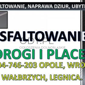Naprawa nawierzchni asfaltowej, cennik.  tel. 504-746-203, Wrocław. Remont drogi, 