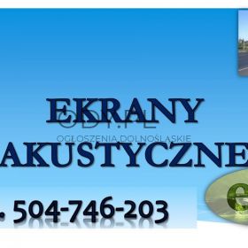 Budowa ekranu akustycznego, tel. 504-746-203. Opinia, ekspertyza, pomoc z prawa.