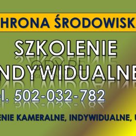 Indywidualne szkolenia z obowiązków ochrony środowiska, tel. 504-746-203. cena 