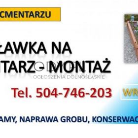 Ławka na cmentarz, montaż, Wrocław, tel. 504-746-203, cena, usługi.