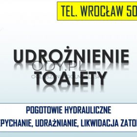 Odtykanie toalet, Wrocław, tel. 504-746-203. Pogotowie kanalizacyjne Cennik