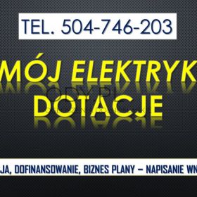 Mój elektryk, napisanie wniosku tel. 504-746-203, wniosek o dofinansowanie i dotacje