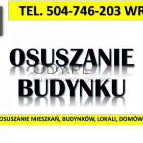 Osuszanie budynków, cennik. 504-746-203, Wrocław. Osuszenie budynku, fundamentu