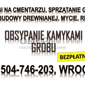 Obsypanie kamykami grobu, cena, tel. 504-746-203, kamyczkami pomnika na cmentarzu