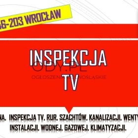Inspekcja kanalizacji kamerą, tel. 504-746-203, Wrocław, kamera endoskopowa