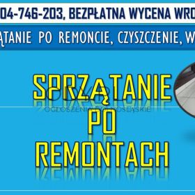 Sprzątanie po remontach, Wrocław, tel. 504-746-203. budowach, doczyszczanie 