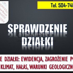 Sprawdzenie działki przed kupnem, tel. 504-746-203, audyt terenu.  Przed zakupem