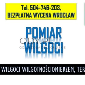 Pomiar wilgotnościomierzem, Wrocław, tel. 504-746-203. Wilgotności ściany.