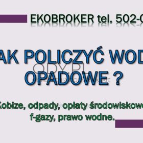 Jak policzyć ilość wód opadowych ? tel. 502-032-782, pomoc, porady.